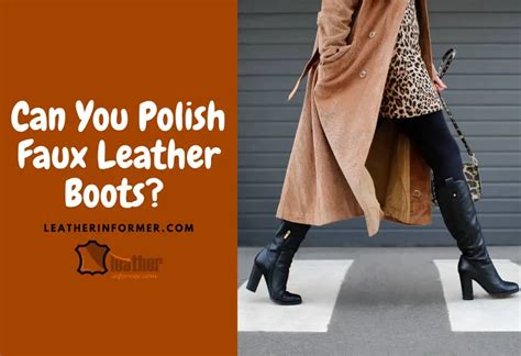 can you use shoe polish on fake leather|can i polish faux leather boots.